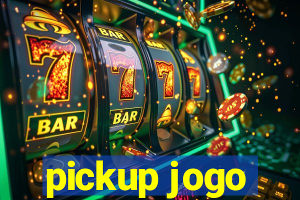 pickup jogo